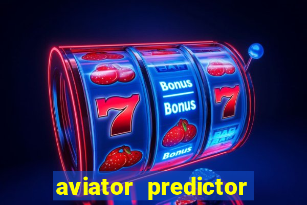 aviator predictor v4.0 download